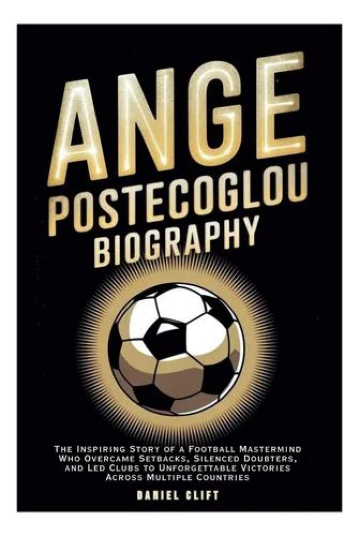Ange Postecoglou Biography